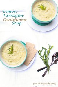Lemon Taragon Cauliflower Soup | Catching Seeds