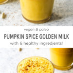 Vegan and paleo pumpkin spice golden milk with 6 healthy ingredients!